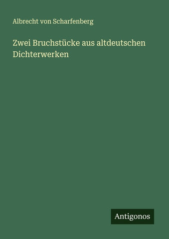 Zwei Bruchstücke aus altdeutschen Dichterwerken