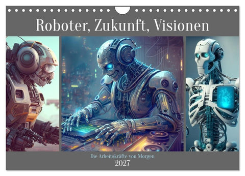 Roboter, Zukunft, Visionen. Die Arbeitskräfte von Morgen (Wandkalender 2027 DIN A4 quer), CALVENDO Monatskalender