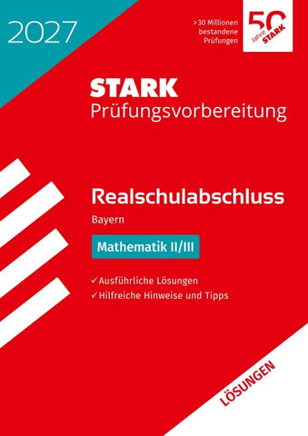STARK Lösungen zu Mathematik II/III - Realschulabschluss 2027 Bayern - Prüfungsvorbereitung inkl. Basistraining