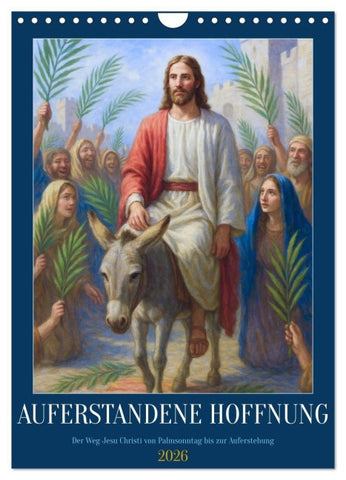 Auferstandene Hoffnung (Wandkalender 2026 DIN A4 hoch), CALVENDO Monatskalender