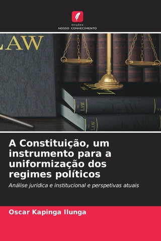 A Constituição, um instrumento para a uniformização dos regimes políticos