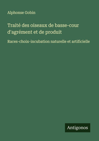 Traité des oiseaux de basse-cour d'agrément et de produit