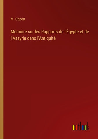 Mémoire sur les Rapports de l'Égypte et de l'Assyrie dans l'Antiquité