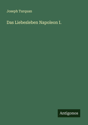 Das Liebesleben Napoleon I.