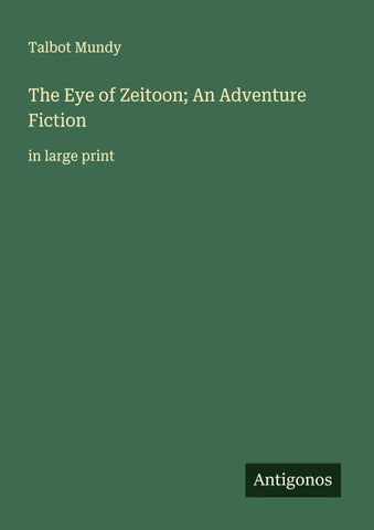 The Eye of Zeitoon; An Adventure Fiction