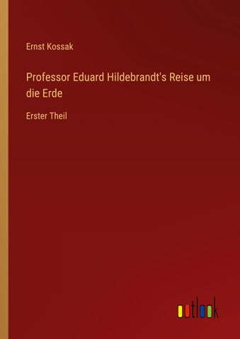 Professor Eduard Hildebrandt's Reise um die Erde
