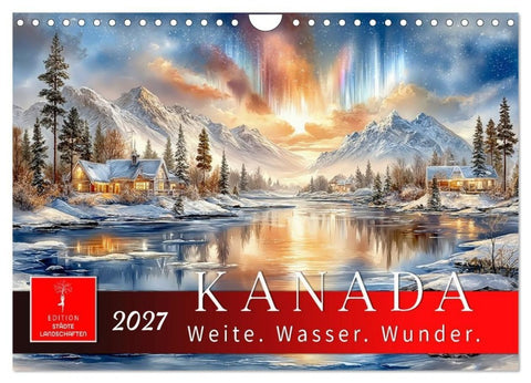 Kanada - Weite, Wasser, Wunder (Wandkalender 2027 DIN A4 quer), CALVENDO Monatskalender