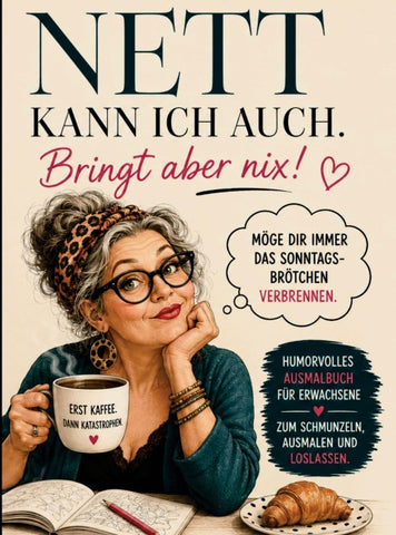 NETT KANN ICH AUCH. BRINGT ABER NIX!