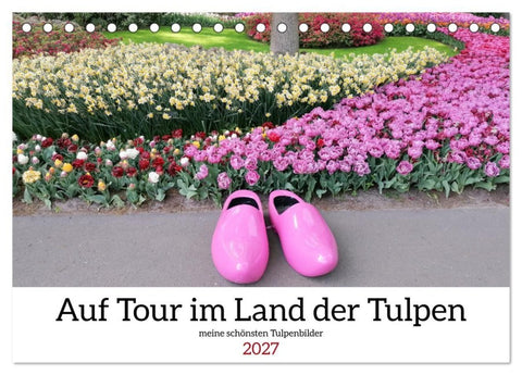 Auf Tour im Land der Tulpen (Tischkalender 2027 DIN A5 quer), CALVENDO Monatskalender