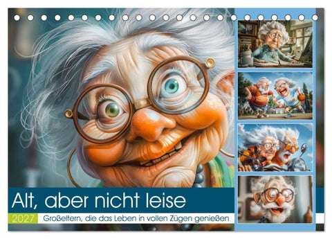 Alt, aber nicht leise (Tischkalender 2027 DIN A5 quer), CALVENDO Monatskalender