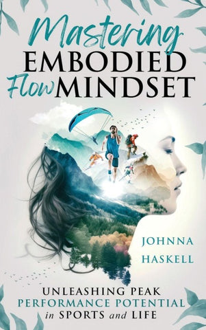 Mastering Embodied Flow Mindset