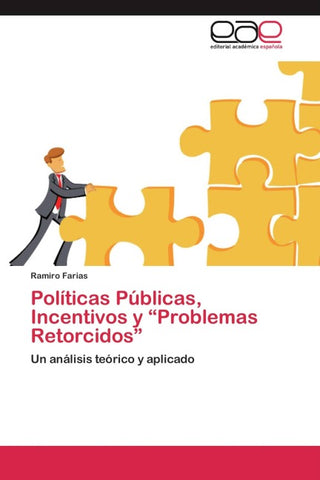 Políticas Públicas, Incentivos y "Problemas Retorcidos"