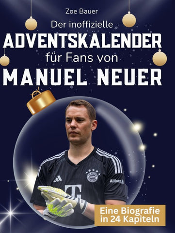 Der inoffizielle Adventskalender für Fans von Manuel Neuer