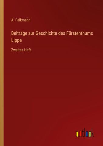 Beiträge zur Geschichte des Fürstenthums Lippe
