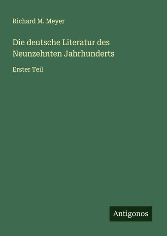 Die deutsche Literatur des Neunzehnten Jahrhunderts