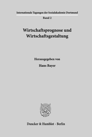 Wirtschaftsprognose und Wirtschaftsgestaltung.