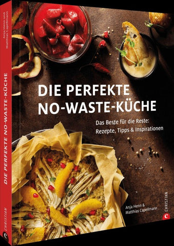 Die perfekte No-Waste-Küche