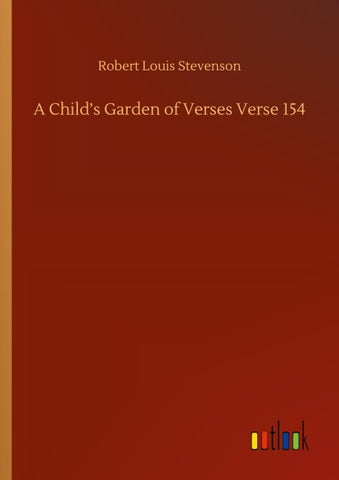 A Child's Garden of Verses Verse 154