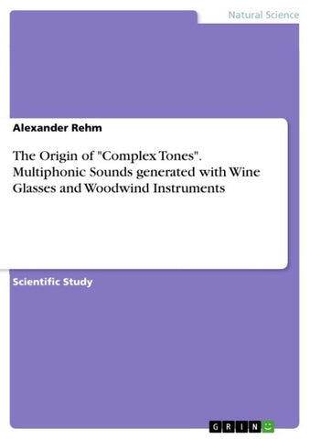 The Origin of "Complex Tones". Multiphonic Sounds generated with Wine Glasses and Woodwind Instruments