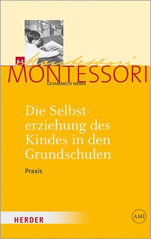Die Selbsterziehung des Kindes in den Grundschulen Band II