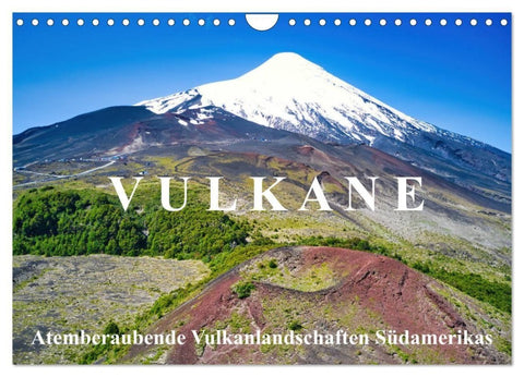 VULKANE: Atemberaubende Vulkanlandschaften Südamerikas (Wandkalender 2027 DIN A4 quer), CALVENDO Monatskalender