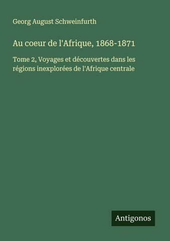 Au coeur de l'Afrique, 1868-1871