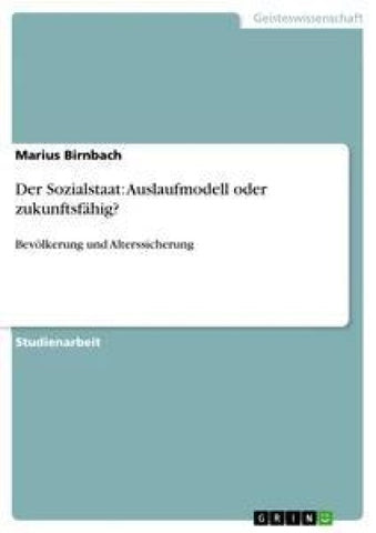 Der Sozialstaat: Auslaufmodell oder zukunftsfähig?