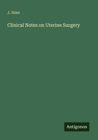 Clinical Notes on Uterine Surgery