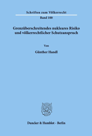 Grenzüberschreitendes nukleares Risiko und völkerrechtlicher Schutzanspruch.