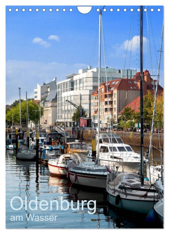 Oldenburg am Wasser (Wandkalender 2026 DIN A4 hoch), CALVENDO Monatskalender