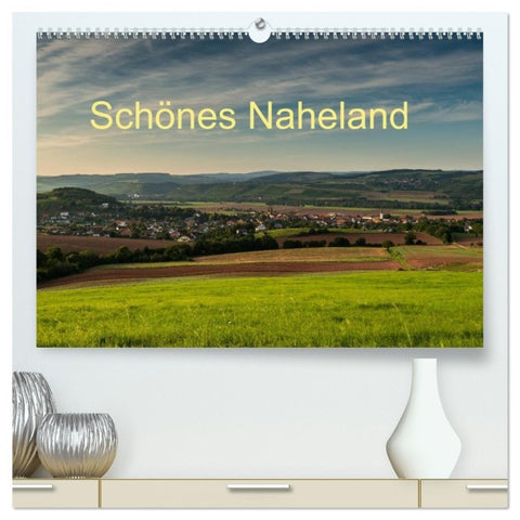 Schönes Naheland (hochwertiger Premium Wandkalender 2026 DIN A2 quer), Kunstdruck in Hochglanz