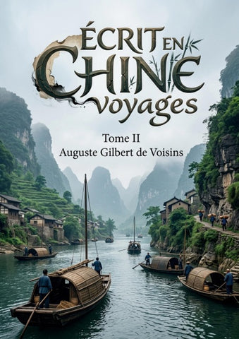 Écrit en Chine voyages - Tome II