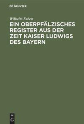 Ein oberpfälzisches Register aus der Zeit Kaiser Ludwigs des Bayern