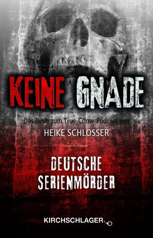 Keine Gnade - Deutsche Serienmörder