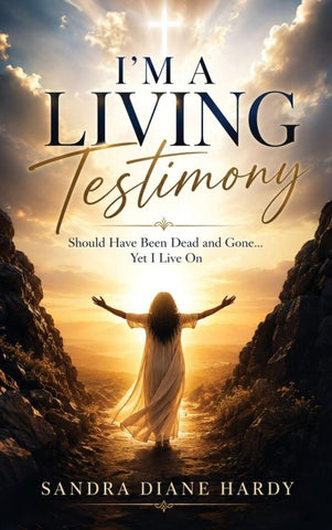 I'm A Living Testimony