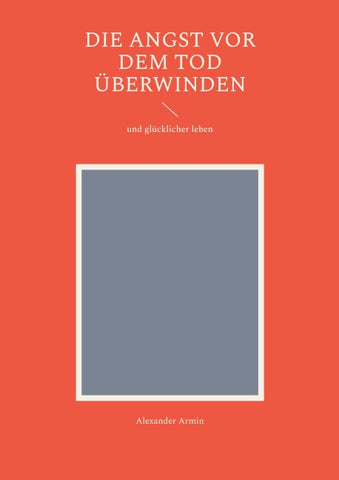 Die Angst vor dem Tod überwinden