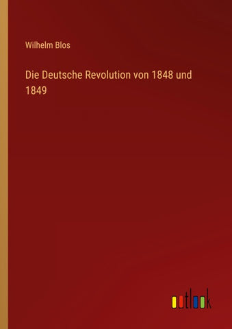 Die Deutsche Revolution von 1848 und 1849