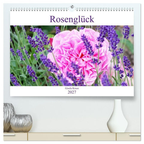 Rosenglück (hochwertiger Premium Wandkalender 2027 DIN A2 quer), Kunstdruck in Hochglanz