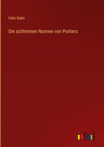 Die schlimmen Nonnen von Poitiers
