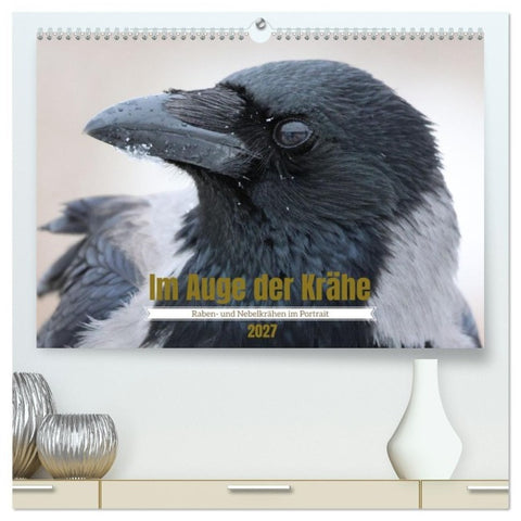 Im Auge der Krähe (hochwertiger Premium Wandkalender 2027 DIN A2 quer), Kunstdruck in Hochglanz