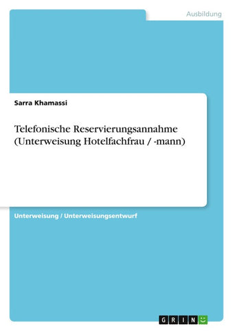 Telefonische Reservierungsannahme (Unterweisung Hotelfachfrau / -mann)