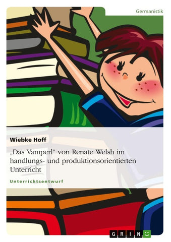 "Das Vamperl" von Renate Welsh im handlungs- und produktionsorientierten Unterricht