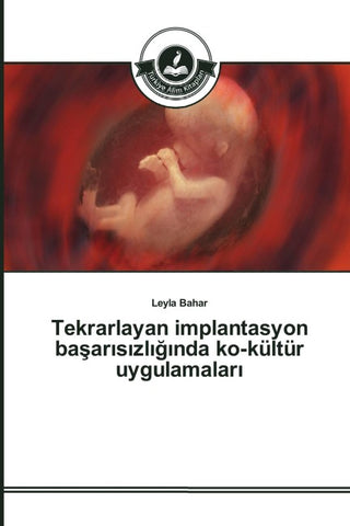 Tekrarlayan implantasyon ba¿ar¿s¿zl¿¿¿nda ko-kültür uygulamalar¿