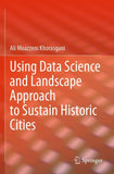 Using Data Science and Landscape Approach to Sustain Historic Cities
