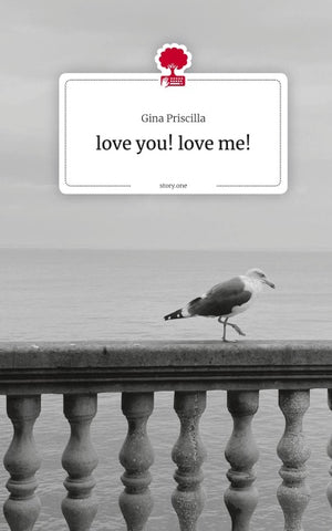 love you! love me!. by story.one