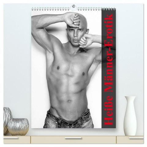 Heiße Männer-Erotik (hochwertiger Premium Wandkalender 2027 DIN A2 hoch), Kunstdruck in Hochglanz