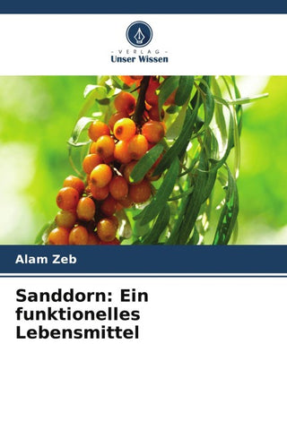 Sanddorn: Ein funktionelles Lebensmittel
