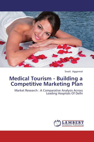 Medical Tourism - Building a Competitive Marketing Plan