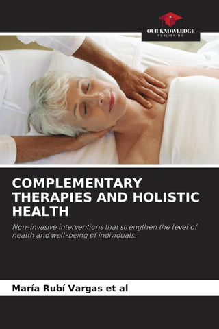 COMPLEMENTARY THERAPIES AND HOLISTIC HEALTH