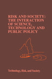 Risk and Society: The Interaction of Science, Technology and Public Policy